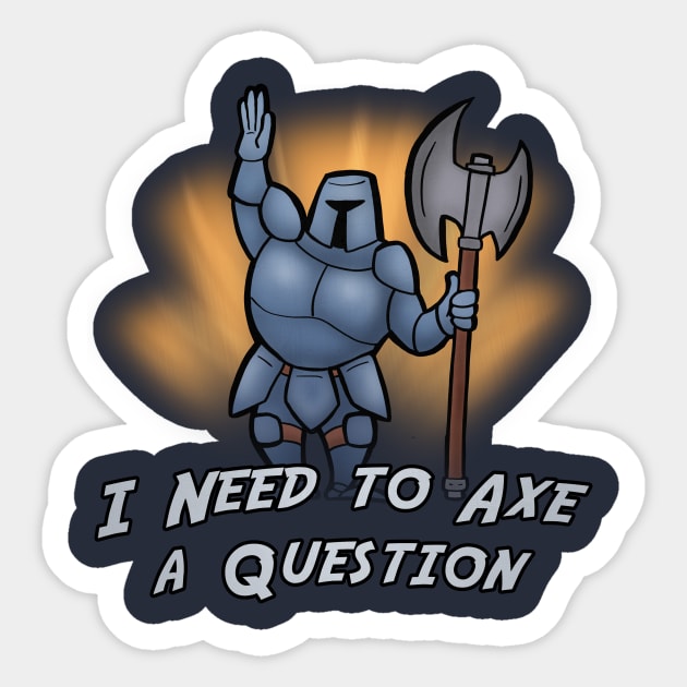 Axing a Question Sticker by Coloradodude80